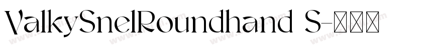 ValkySnelRoundhand S字体转换